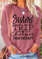 Print With Sister Travel Cheaper Than Treatment Women's Long Sleeve