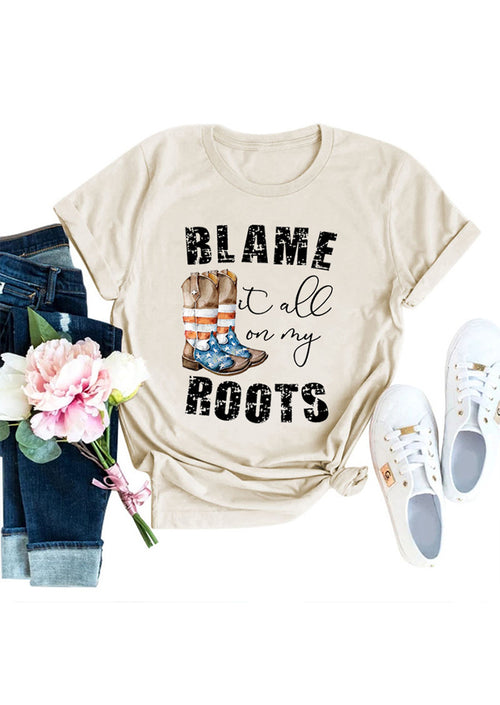 BLAME IT ALL ON MY ROOTS Printed T-shirt