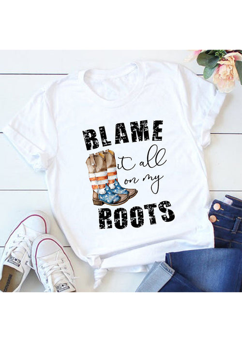 BLAME IT ALL ON MY ROOTS Printed T-shirt